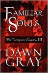 Familiar Souls (The Vampire Legacy, #3)