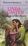 Hostage Of The Heart (Harlequin Historical)