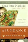Abundance, A Novel of Marie Antoinette