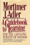 A Guidebook to Learning by Mortimer J. Adler