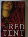 The Red Tent by Anita Diamant The Red Tent by Anita Diamant