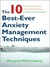The 10 Best-Ever Anxiety Management Techniques: Understanding How Your Brain Makes You Anxious and What You Can Do to Change It (ebook)