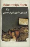 De Kleine Blonde Dood by Boudewijn Büch