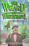 The Wizard of Whitechapel (Wizard, #2)