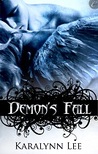 Demon's Fall by Karalynn Lee Demon's Fall by Karalynn Lee