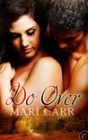 Do Over by Mari Carr Do Over by Mari Carr