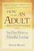 How to Be an Adult in Relationships: The Five Keys to Mindful Loving (ebook)