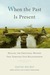 When the Past Is Present: Healing the Emotional Wounds that Sabotage our Relationships (ebook)