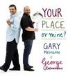 Your Place or Mine?