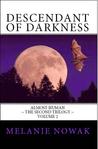 Descendant of Darkness (ALMOST HUMAN ~ The Second Trilogy~ #2)