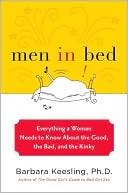 Men in Bed: What Every Woman Needs to Know about Her Guy's Sexual Behavior