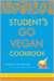 Student's Go Vegan Cookbook: Over 135 Quick, Easy, Cheap, and Tasty Vegan Recipes (ebook)