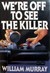 We're Off to See the Killer