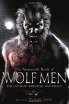 The Mammoth Book of Wolf Men by Stephen Jones The Mammoth Book of Wolf Men by Stephen Jones
