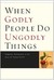 When Godly People Do Ungodly Things (ebook)