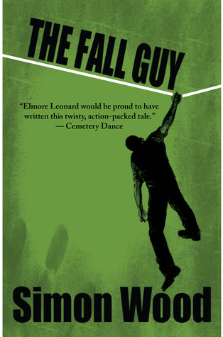 The Fall Guy by Simon Wood The Fall Guy by Simon Wood