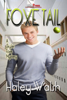 Foxe Tail by Haley Walsh Foxe Tail by Haley Walsh