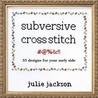 Subversive Cross Stitch by Julie Jackson Subversive Cross Stitch by Julie Jackson