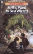So You Want to Be a Wizard by Diane Duane