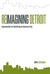 Reimagining Detroit: Opportunities for Redefining an American City