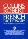 Collins-Robert French-English, English-French Dictionary = by B.T.S. Atkins Collins-Robert French-English, English-French Dictionary = by B.T.S. Atkins