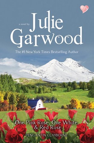 One Pink Rose, One White Rose, One Red Rose - Pengantin Clayb... by Julie Garwood
