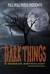 Dark Things: A Horror Antho...
