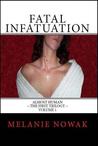 Fatal Infatuation (Almost Human, The First Trilogy, #1)