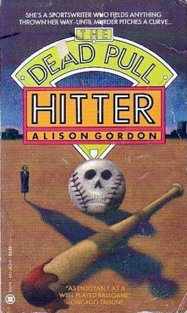 The Dead Pull Hitter by Alison Gordon