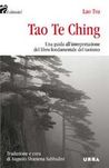 Tao Te Ching. Una guida all'interpretazione del libro fondamentale del taoismo Tao Te Ching. Una guida all'interpretazione del libro fondamentale del taoismo