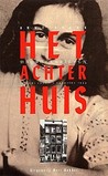 Het Achterhuis, Dagboekbrieven 12 juni 1942 - 1 augustus 1944 by Anne Frank Het Achterhuis, Dagboekbrieven 12 juni 1942 - 1 augustus 1944 by Anne Frank