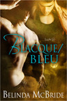 Blacque/Bleu (Arcada #3) Blacque/Bleu (Arcada #3)