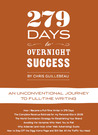 279 Days to Overnight Success: An Unconventional Journey to Full-Time Writing