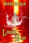 Liquid Heat by Viola Grace Liquid Heat by Viola Grace