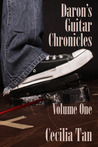 Daron's Guitar Chronicles: Volume One (Daron's Guitar Chronicles, #1) Daron's Guitar Chronicles: Volume One (Daron's Guitar Chronicles, #1)
