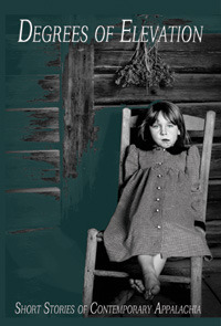 Degrees of Elevation: Short Stories of Contemporary Appalachia