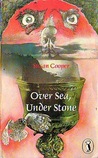 Over Sea, Under Stone (The Dark is Rising, #1)
