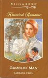Gamblin' Man (Harlequin Historical, #155) Gamblin' Man (Harlequin Historical, #155)