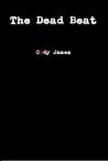 The Dead Beat by Cody James