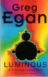 Luminous by Greg Egan Luminous by Greg Egan