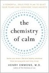 The Chemistry of Calm: A Powerful, Drug-Free Plan to Quiet Your Fears and Overcome Your Anxiety