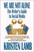 We Are Not Alone: The Writer's Guide to Social Media (ebook)