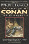 The Coming of Conan the Cimmerian by Robert E. Howard The Coming of Conan the Cimmerian by Robert E. Howard