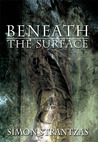 Beneath the Surface (Revised & Expanded) Beneath the Surface (Revised & Expanded)