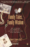 Family Tales, Family Wisdom: How to Gather the Stories of a Lifetime and Share Them with Your Family Family Tales, Family Wisdom: How to Gather the Stories of a Lifetime and Share Them with Your Family