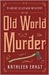 Old World Murder (A Chloe Ellefson Mystery #1)