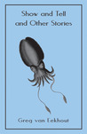Show and Tell and Other Stories Show and Tell and Other Stories