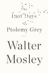 The Last Days of Ptolemy Grey The Last Days of Ptolemy Grey