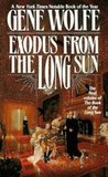 Exodus from the Long Sun by Gene Wolfe Exodus from the Long Sun by Gene Wolfe