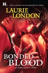 Bonded by Blood by Laurie London Bonded by Blood by Laurie London